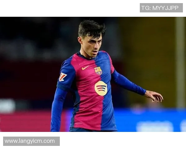 佩德里：年轻天才如何在足球世界中崭露头角与未来展望